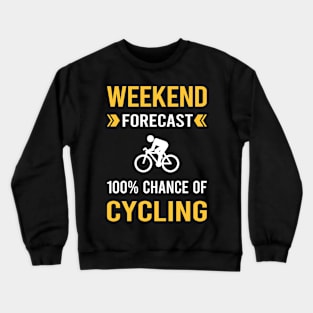 Weekend Forecast Cycling Cycle Cyclist Crewneck Sweatshirt